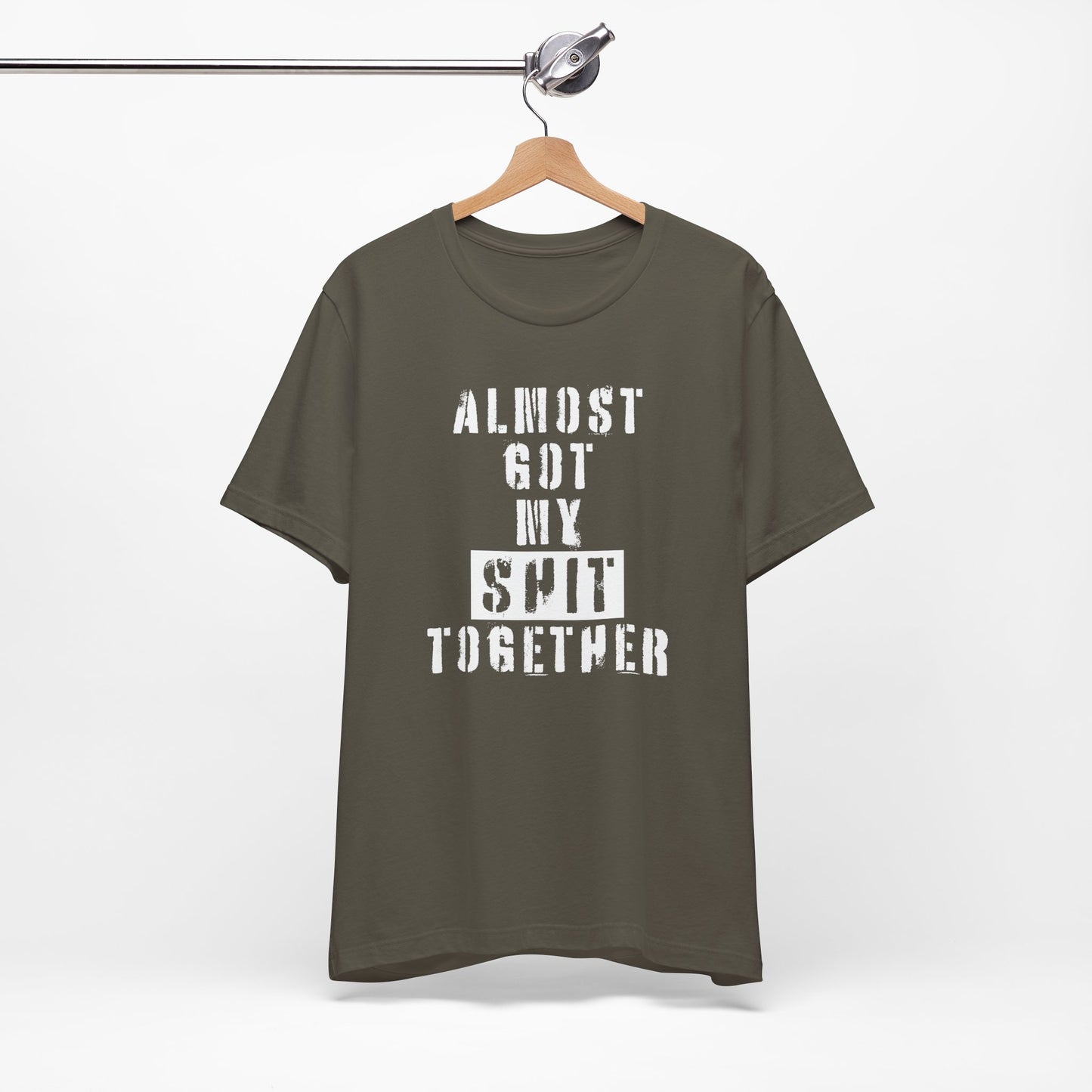 'Almost Got My Shit Together' (VS 1) (Soft, Quality Bella & Canvas <Or Comparable> Unisex Tee)