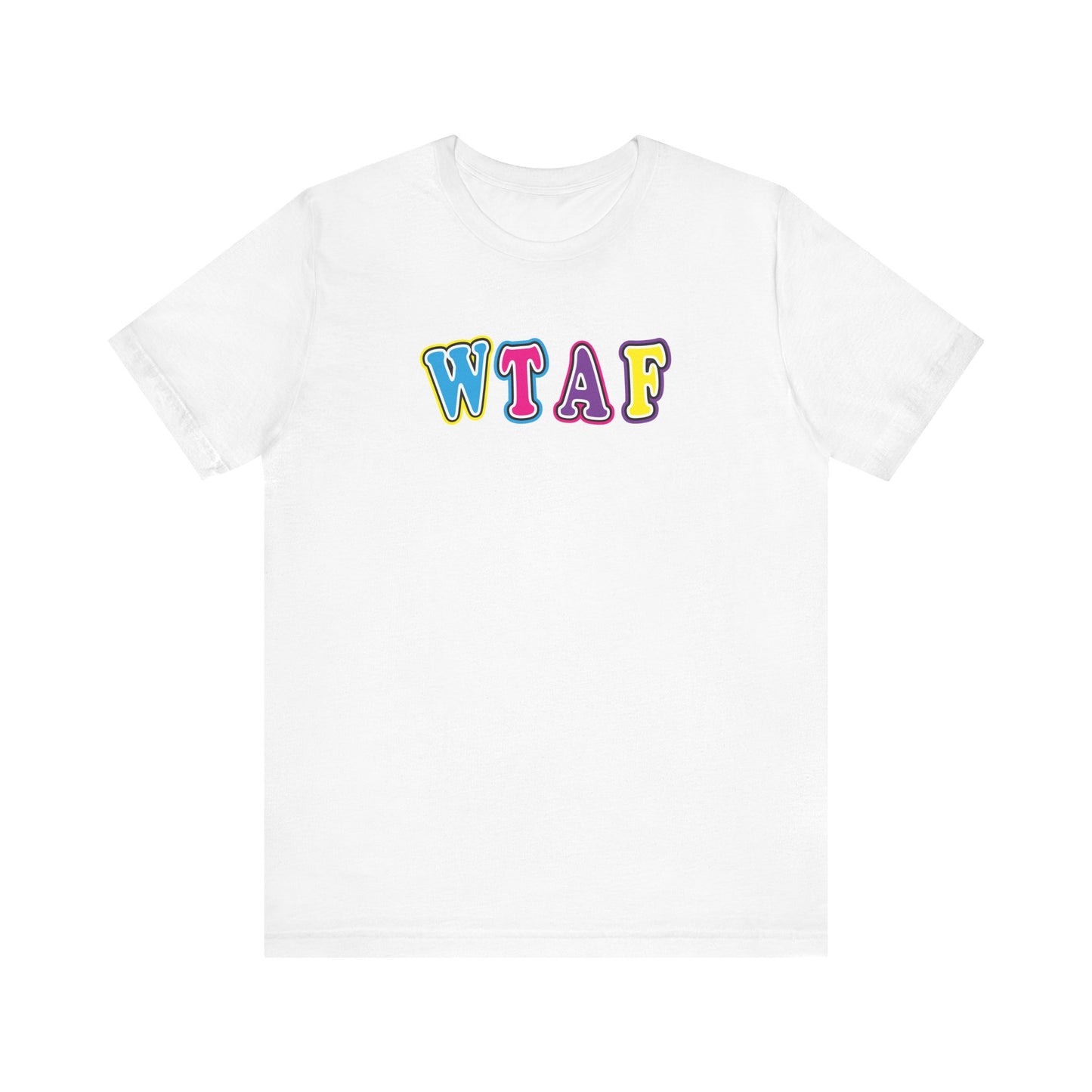 'WTAF' (VS 1) (Soft, Quality Bella & Canvas <Or Comparable> Unisex Tee)