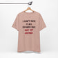 'I Don't Have It All Figured Out. Not Yet Anyway.' (Soft, Quality Bella & Canvas <Or Comparable> Unisex Tee)