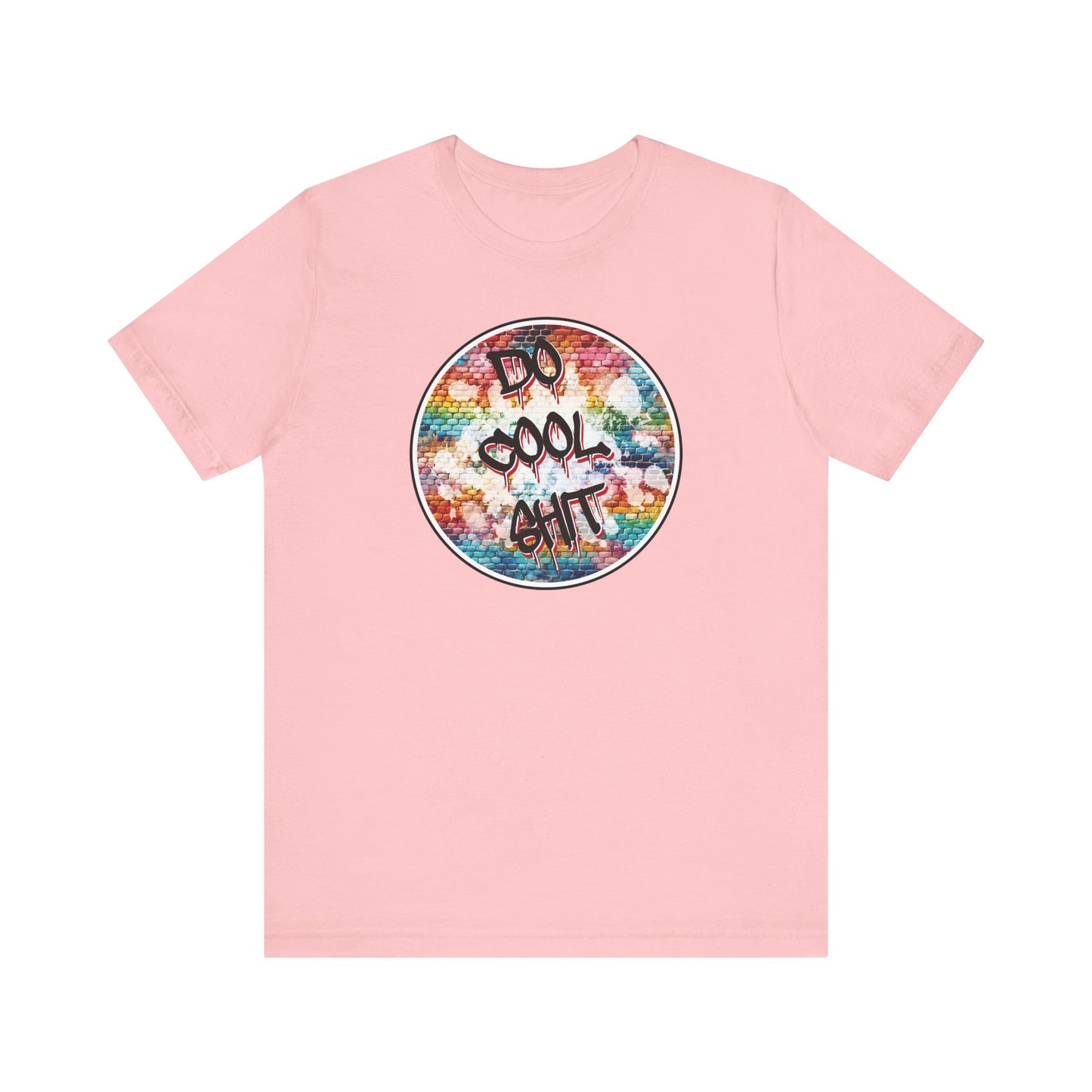 'Do Cool Shit' (Soft, Quality Bella & Canvas <Or Comparable> Unisex Tee)