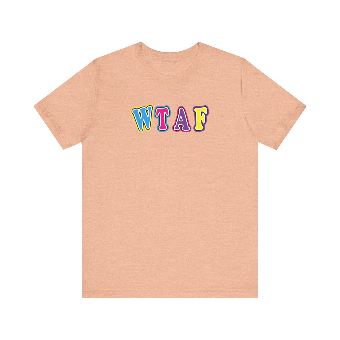 'WTAF' (VS 1) (Soft, Quality Bella & Canvas <Or Comparable> Unisex Tee)