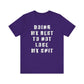 'Doing My Best To Not Lose My Shit' (VS 1) (Soft, Quality Bella & Canvas <Or Comparable> Unisex Tee)