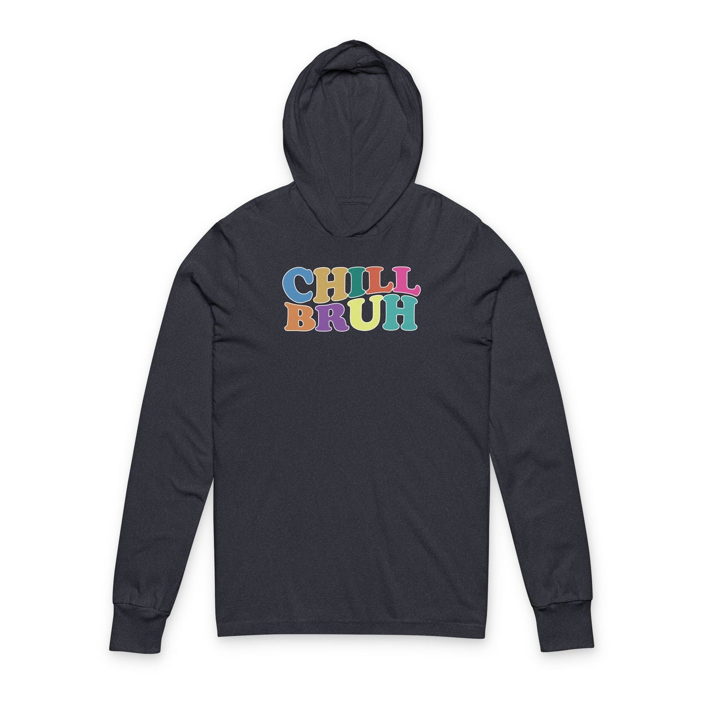 'Chill Bruh' (Soft, Quality Bella & Canvas <Or Comparable> Unisex Long-Sleeve Tee)