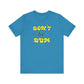 'Don't Be Dum' (VS 2) (Soft, Quality Bella & Canvas <Or Comparable> Unisex Tee)