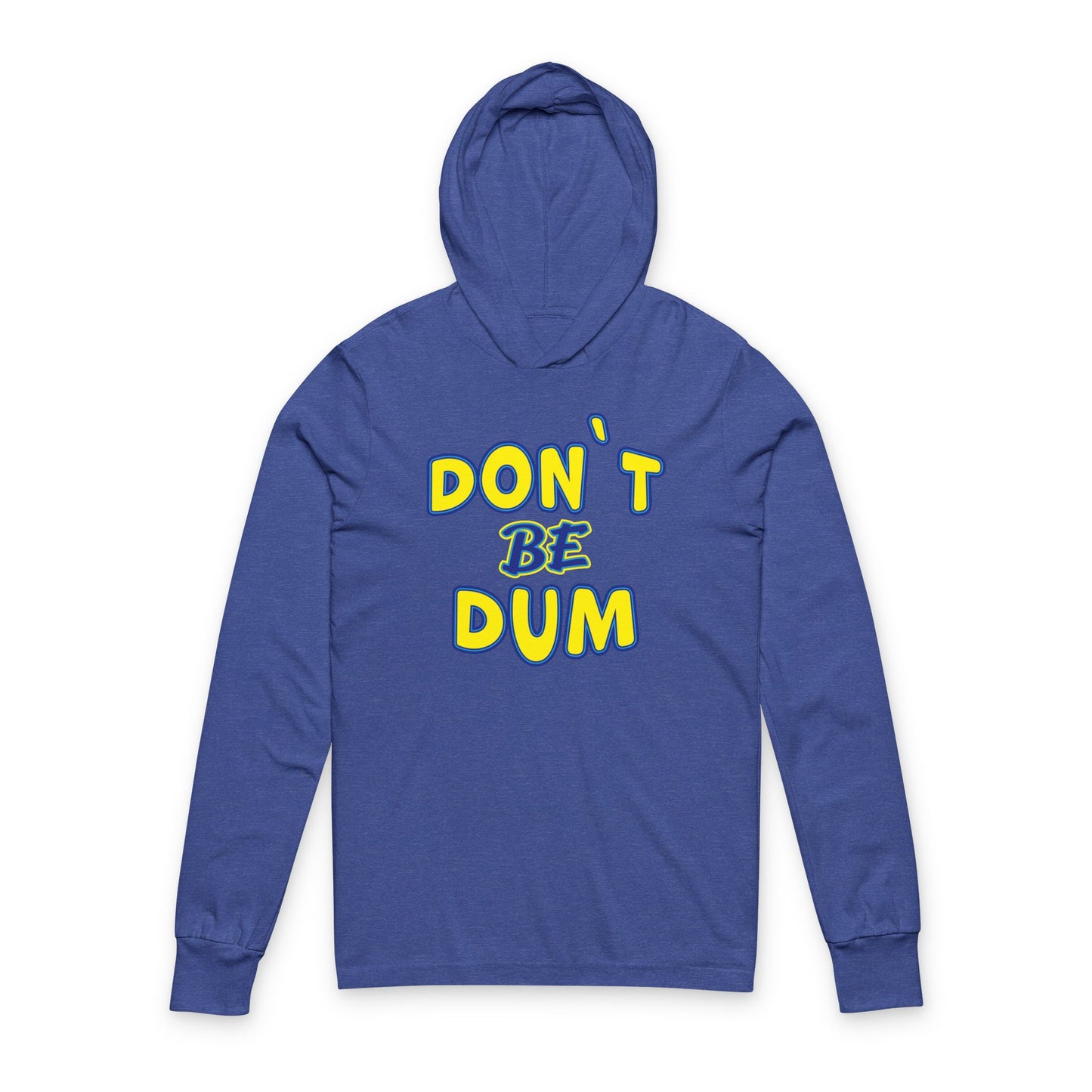 'Don't Be Dum' (Soft, Quality Bella & Canvas <Or Comparable> Unisex Long-Sleeve Tee)