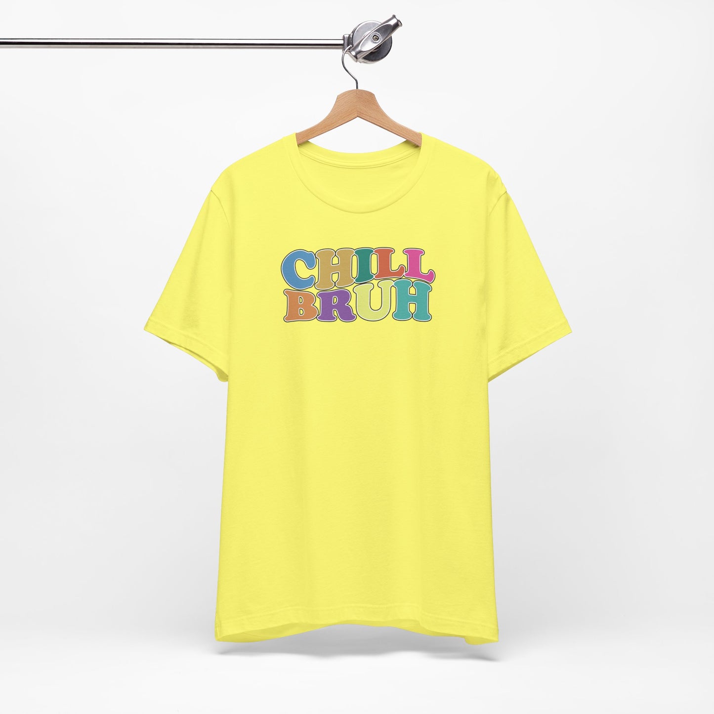 'Chill Bruh' (Soft, Quality Bella & Canvas <Or Comparable> Unisex Tee)