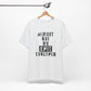 'Almost Got My Shit Together' (VS 1) (Soft, Quality Bella & Canvas <Or Comparable> Unisex Tee)