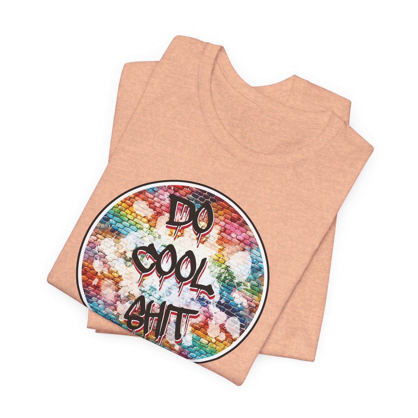 'Do Cool Shit' (Soft, Quality Bella & Canvas <Or Comparable> Unisex Tee)