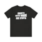 'Shirts With Words Are Stupid' (VS 2) (Soft, Quality Bella & Canvas <Or Comparable> Unisex Tee)