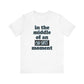'Oh Shit Moment' (Soft, Quality Bella & Canvas <Or Comparable> Unisex Tee)