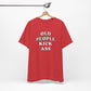 'Old People Kick Ass' (Soft, Quality Bella & Canvas <Or Comparable> Unisex Tee)