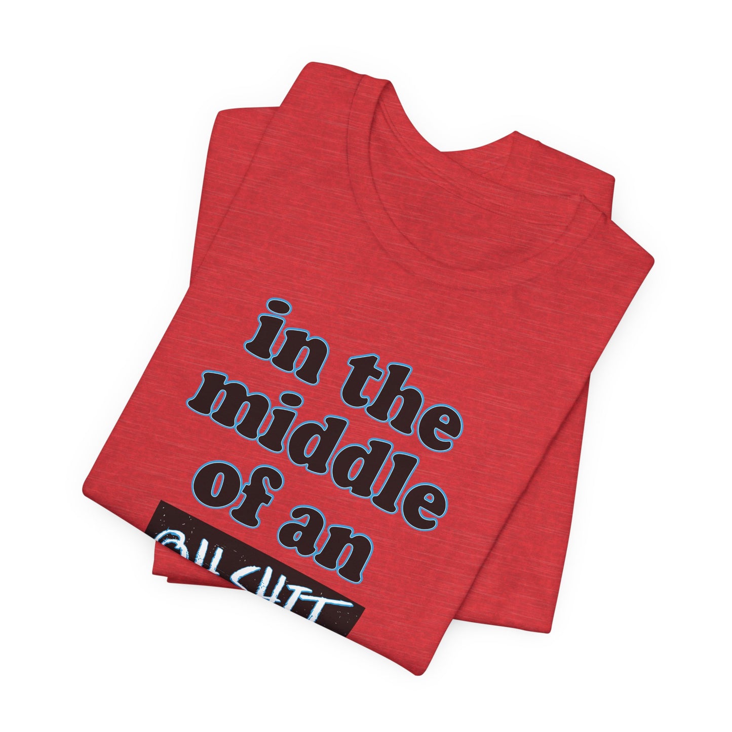 'Oh Shit Moment' (Soft, Quality Bella & Canvas <Or Comparable> Unisex Tee)
