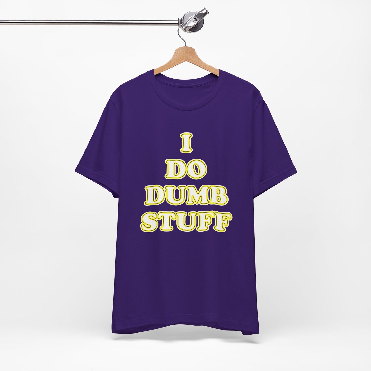 'I Do Dumb Stuff' (VS 2) (Soft, Quality Bella & Canvas <Or Comparable> Unisex Tee)