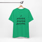 'I Never Finish Anythi...'  (Soft, Quality Bella & Canvas <Or Comparable> Unisex Tee)