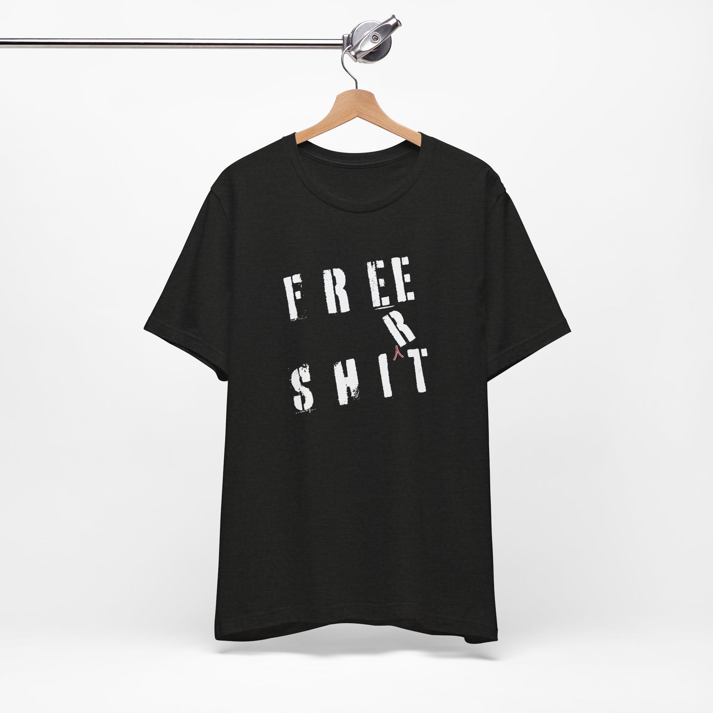 'Free Shit' (We Mean 'Shirt') (Soft, Quality Bella & Canvas <Or Comparable> Unisex Tee)