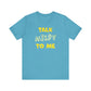 'Talk Nerdy to Me' (Soft, Quality Bella & Canvas <Or Comparable> Unisex Tee)