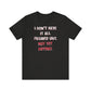 'I Don't Have It All Figured Out. Not Yet Anyway.' (Soft, Quality Bella & Canvas <Or Comparable> Unisex Tee)
