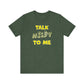 'Talk Nerdy to Me' (Soft, Quality Bella & Canvas <Or Comparable> Unisex Tee)