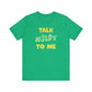 'Talk Nerdy to Me' (Soft, Quality Bella & Canvas <Or Comparable> Unisex Tee)