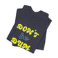'Don't Be Dum' (VS 2) (Soft, Quality Bella & Canvas <Or Comparable> Unisex Tee)