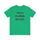 'I Have All The Answers. Just Ask Me.' (Soft, Quality Bella & Canvas <Or Comparable> Unisex Tee)