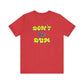 'Don't Be Dum' (VS 2) (Soft, Quality Bella & Canvas <Or Comparable> Unisex Tee)
