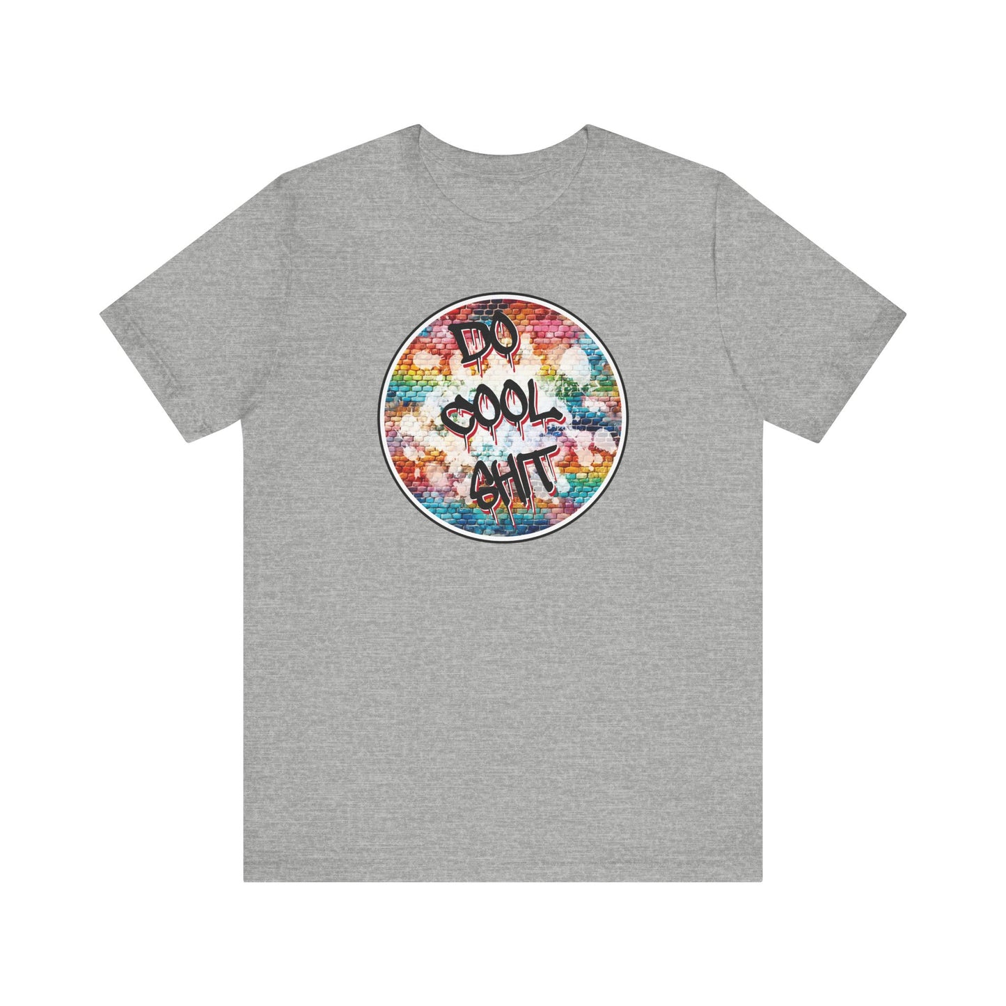 'Do Cool Shit' (Soft, Quality Bella & Canvas <Or Comparable> Unisex Tee)