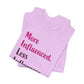 'More Influenced. Less Influencer.' (VS 3) (Soft, Quality Bella & Canvas <Or Comparable> Unisex Tee)