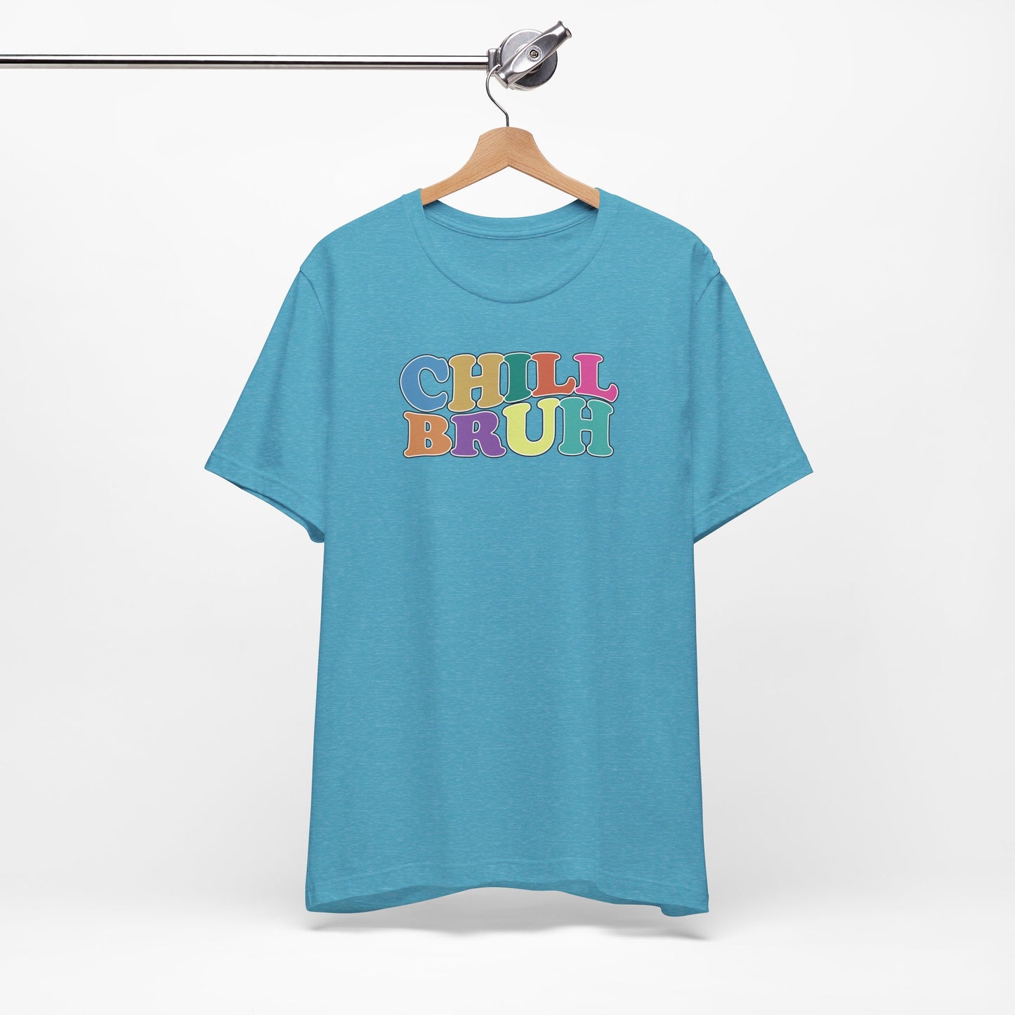 'Chill Bruh' (Soft, Quality Bella & Canvas <Or Comparable> Unisex Tee)