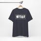 'WTAF' (VS 2) (Soft, Quality Bella & Canvas <Or Comparable> Unisex Tee)