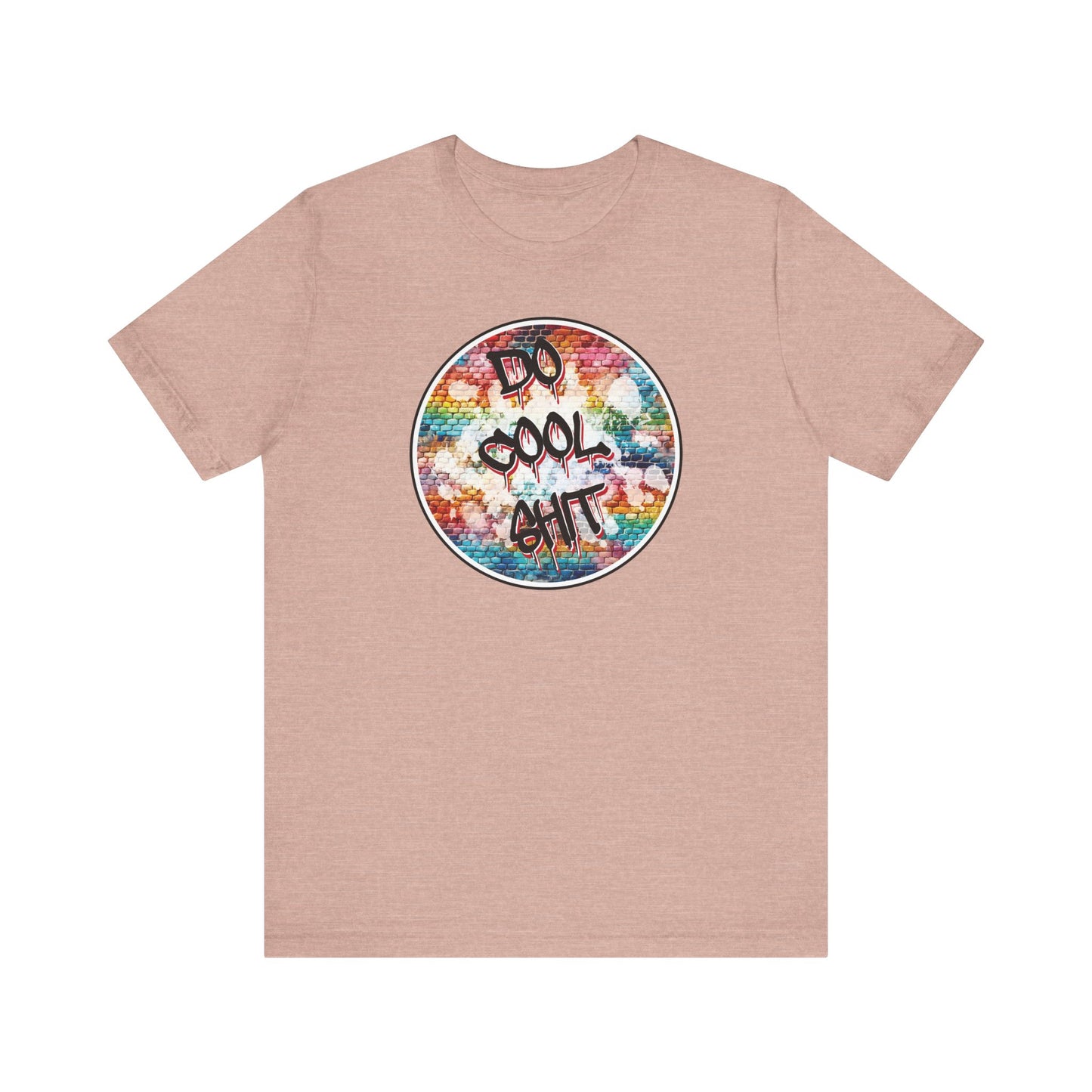 'Do Cool Shit' (Soft, Quality Bella & Canvas <Or Comparable> Unisex Tee)