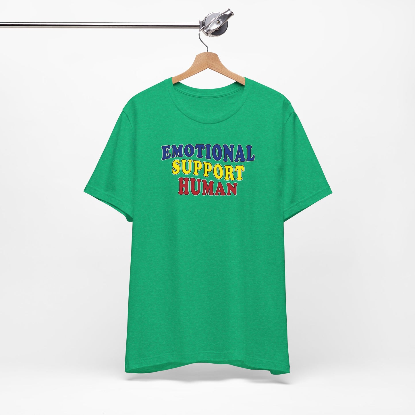 'Emotional Support Human' (Soft, Quality Bella & Canvas <Or Comparable> Unisex Tee)