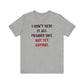 'I Don't Have It All Figured Out. Not Yet Anyway.' (Soft, Quality Bella & Canvas <Or Comparable> Unisex Tee)