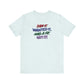 'Saw It. Wanted It. Had A Fit. Got It!' (Soft, Quality Bella & Canvas <Or Comparable> Unisex Tee)