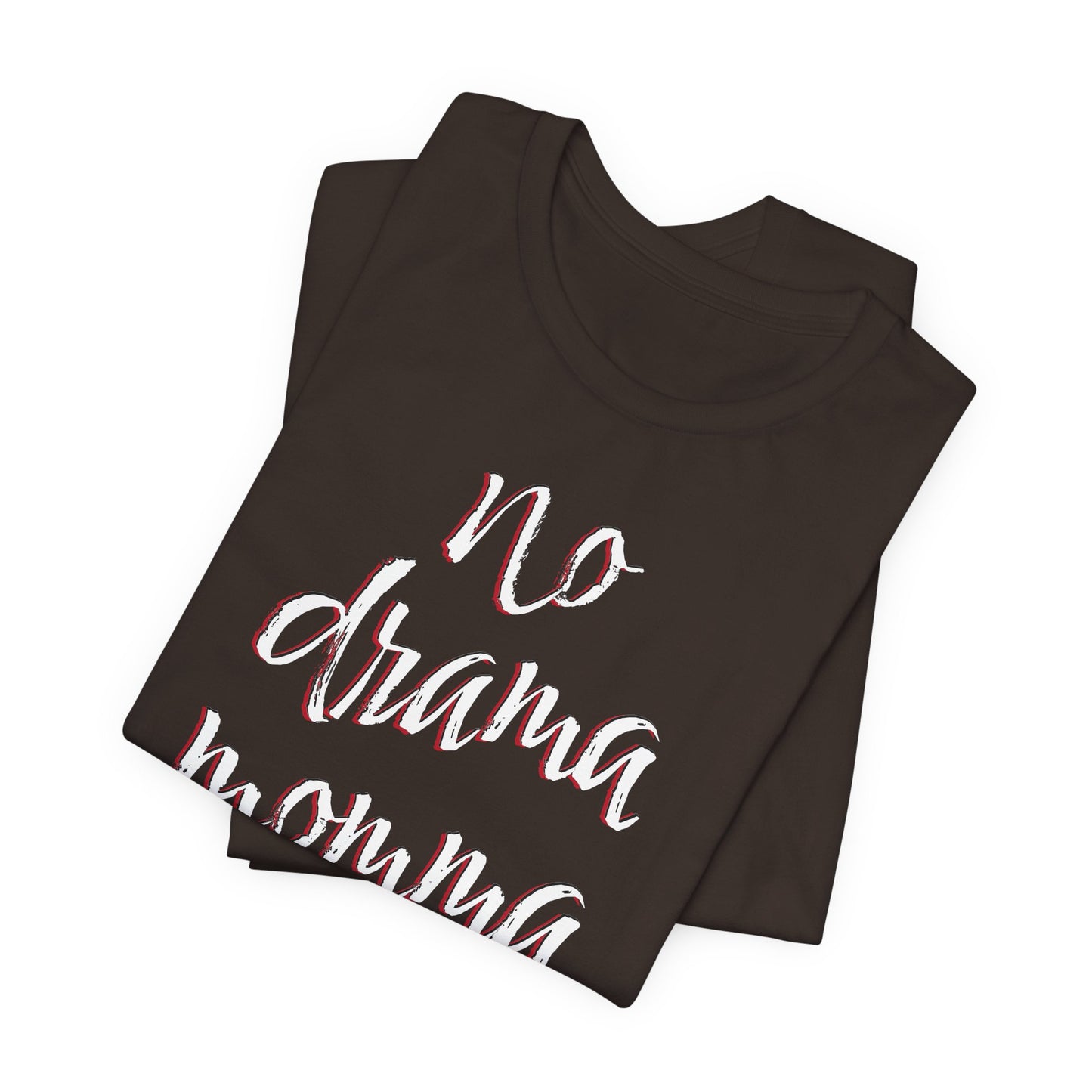 'No Drama Momma' (Soft, Quality Bella & Canvas <Or Comparable> Unisex Tee)