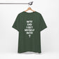 'WTF Did I Get Myself Into? (VS 1) (Soft, Quality Bella & Canvas <Or Comparable> Unisex Tee)