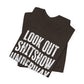 'Look Out Shitshow Underway' (VS 1) (Soft, Quality Bella & Canvas <Or Comparable> Unisex Tee)