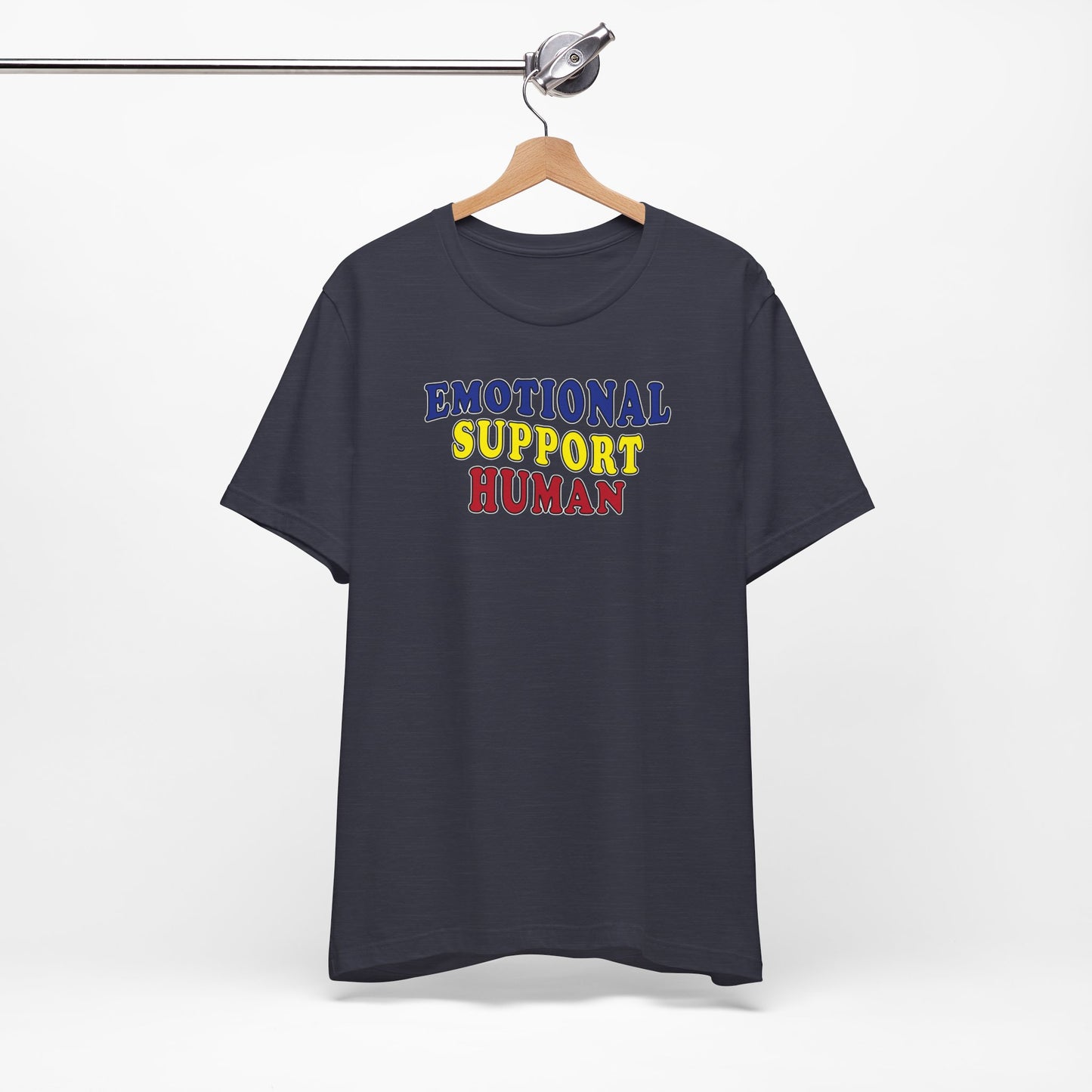 'Emotional Support Human' (Soft, Quality Bella & Canvas <Or Comparable> Unisex Tee)