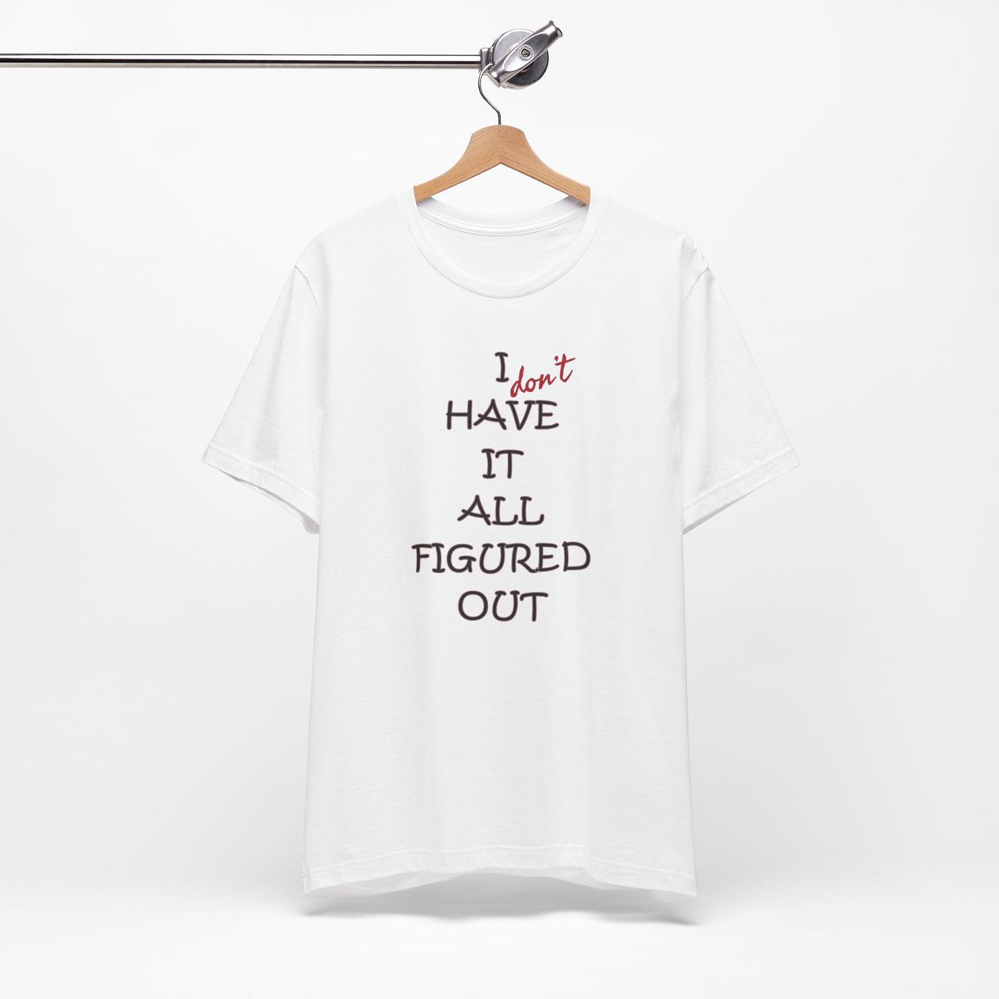 'I Have It All Figured Out' (Soft, Quality Bella & Canvas <Or Comparable> Unisex Tee)