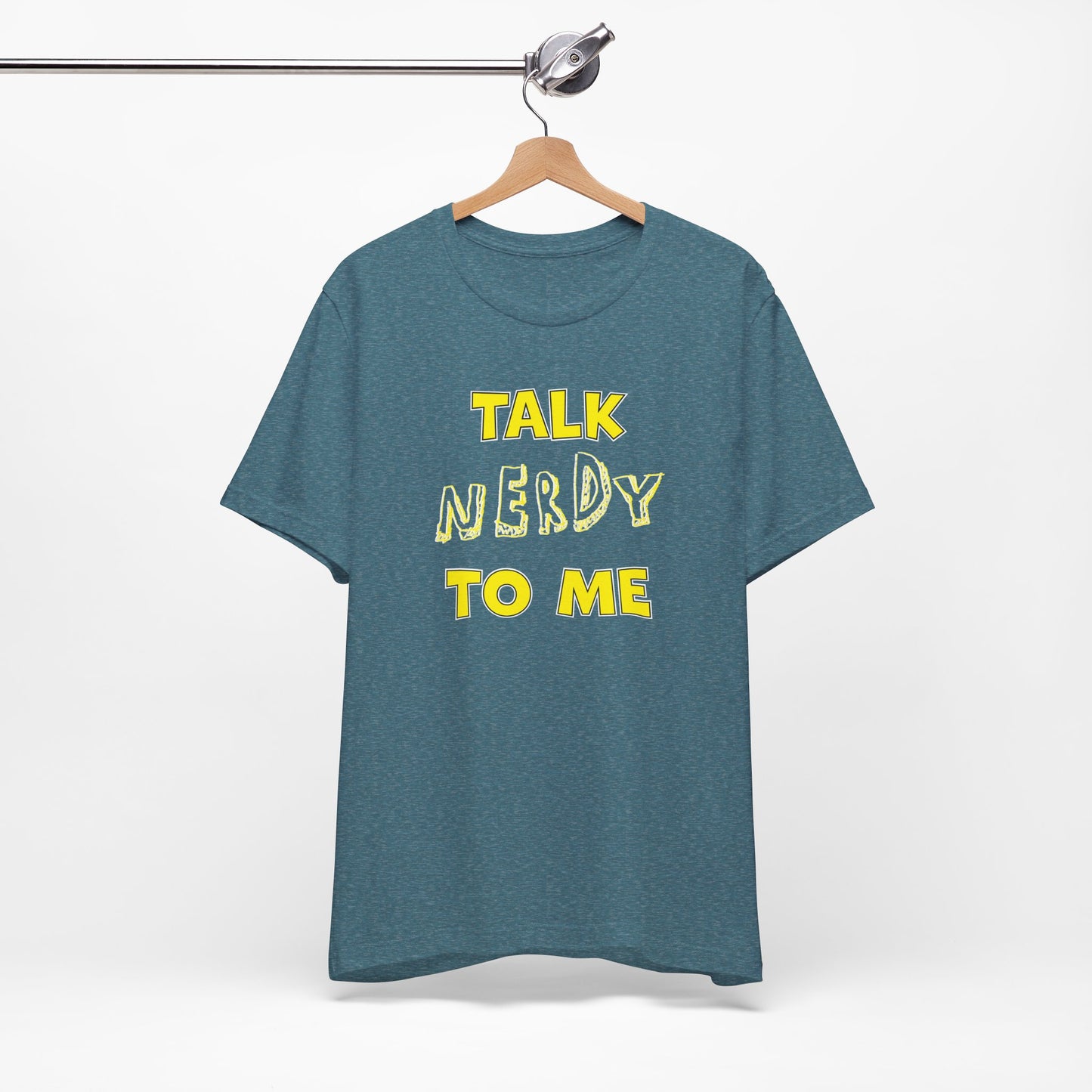 'Talk Nerdy to Me' (Soft, Quality Bella & Canvas <Or Comparable> Unisex Tee)
