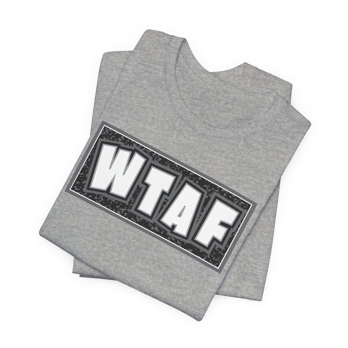 'WTAF' (VS 2) (Soft, Quality Bella & Canvas <Or Comparable> Unisex Tee)