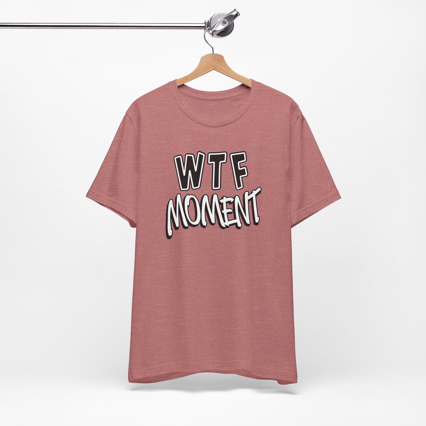 'WTF Moment' (Soft, Quality Bella & Canvas <Or Comparable> Unisex Tee)
