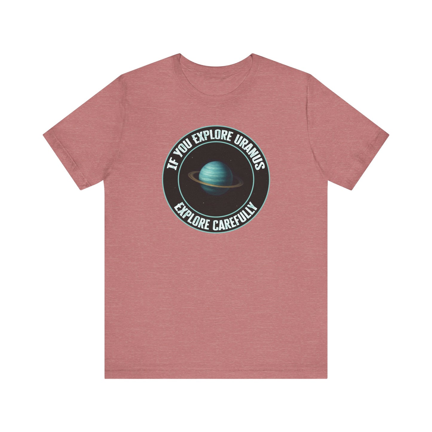 'Explore Uranus' (Soft, Quality Bella & Canvas <Or Comparable> Unisex Tee)