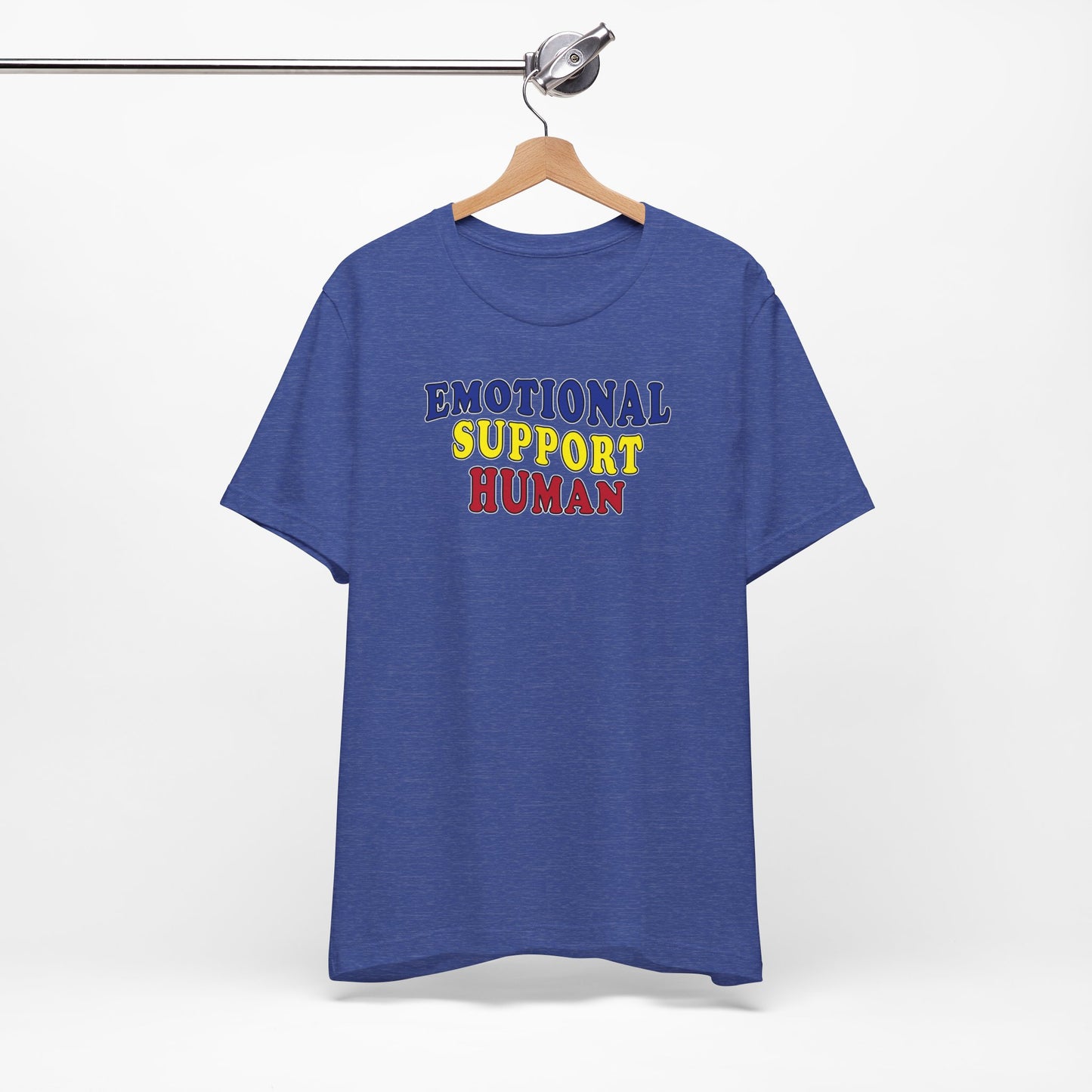 'Emotional Support Human' (Soft, Quality Bella & Canvas <Or Comparable> Unisex Tee)