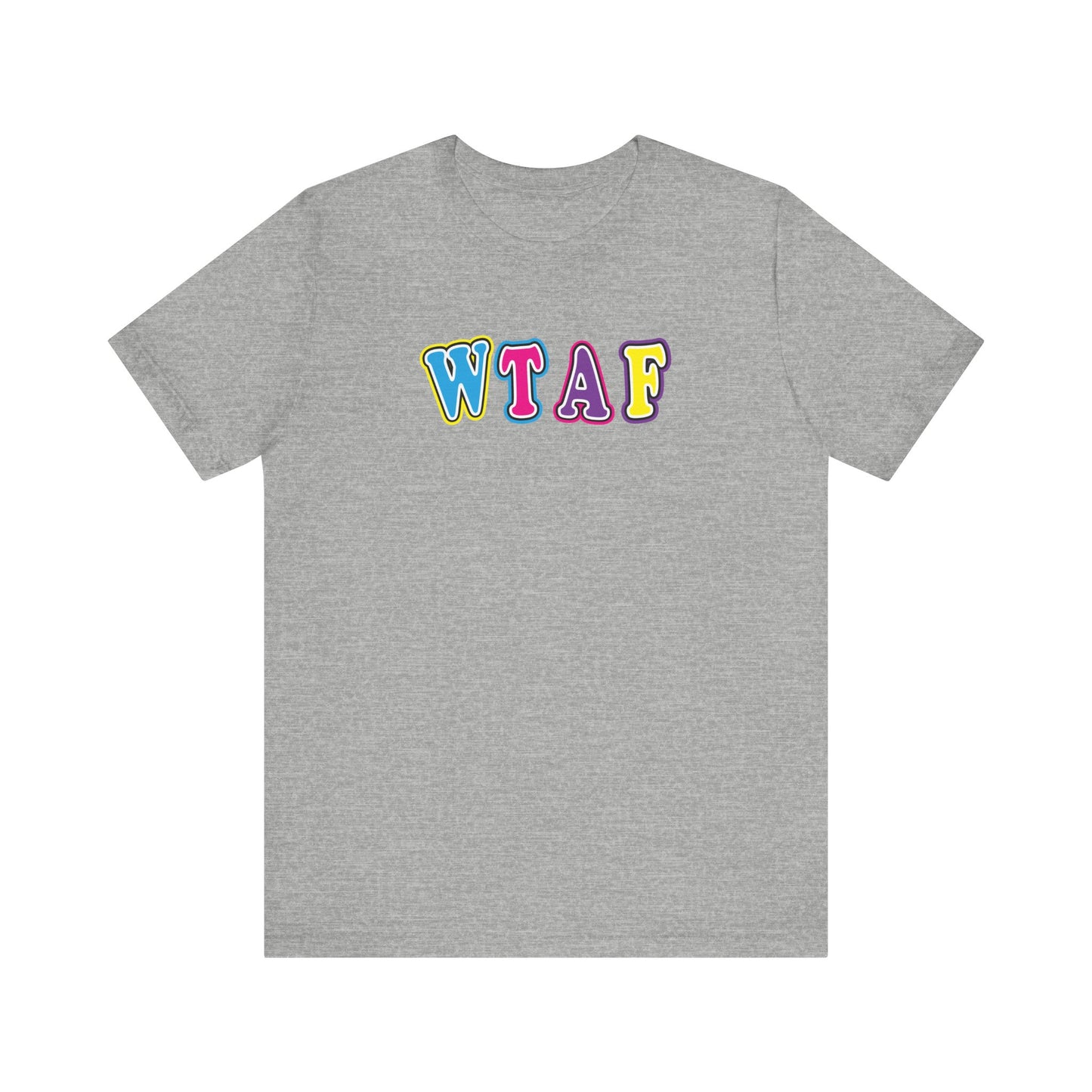 'WTAF' (VS 1) (Soft, Quality Bella & Canvas <Or Comparable> Unisex Tee)