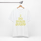 'I Do Dumb Stuff' (VS 2) (Soft, Quality Bella & Canvas <Or Comparable> Unisex Tee)