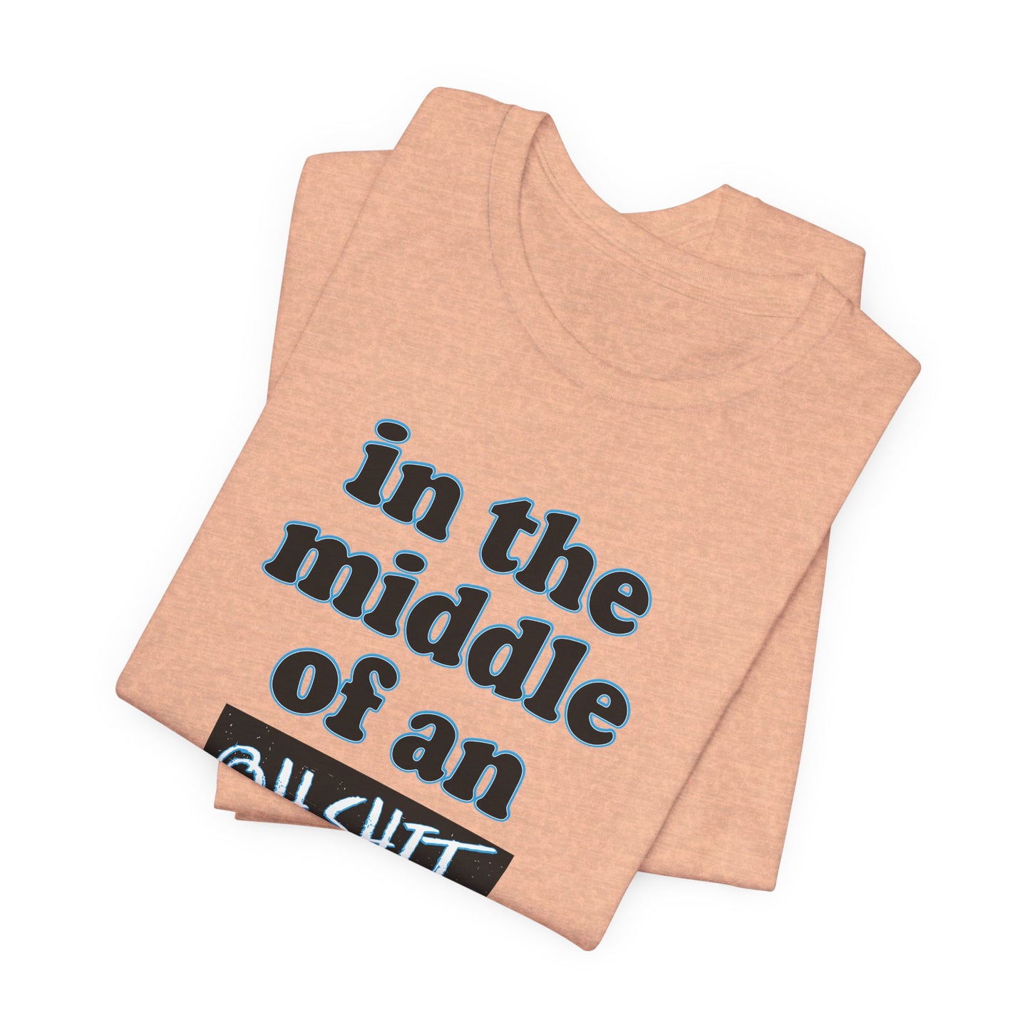 'Oh Shit Moment' (Soft, Quality Bella & Canvas <Or Comparable> Unisex Tee)