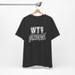 'WTF Moment' (Soft, Quality Bella & Canvas <Or Comparable> Unisex Tee)