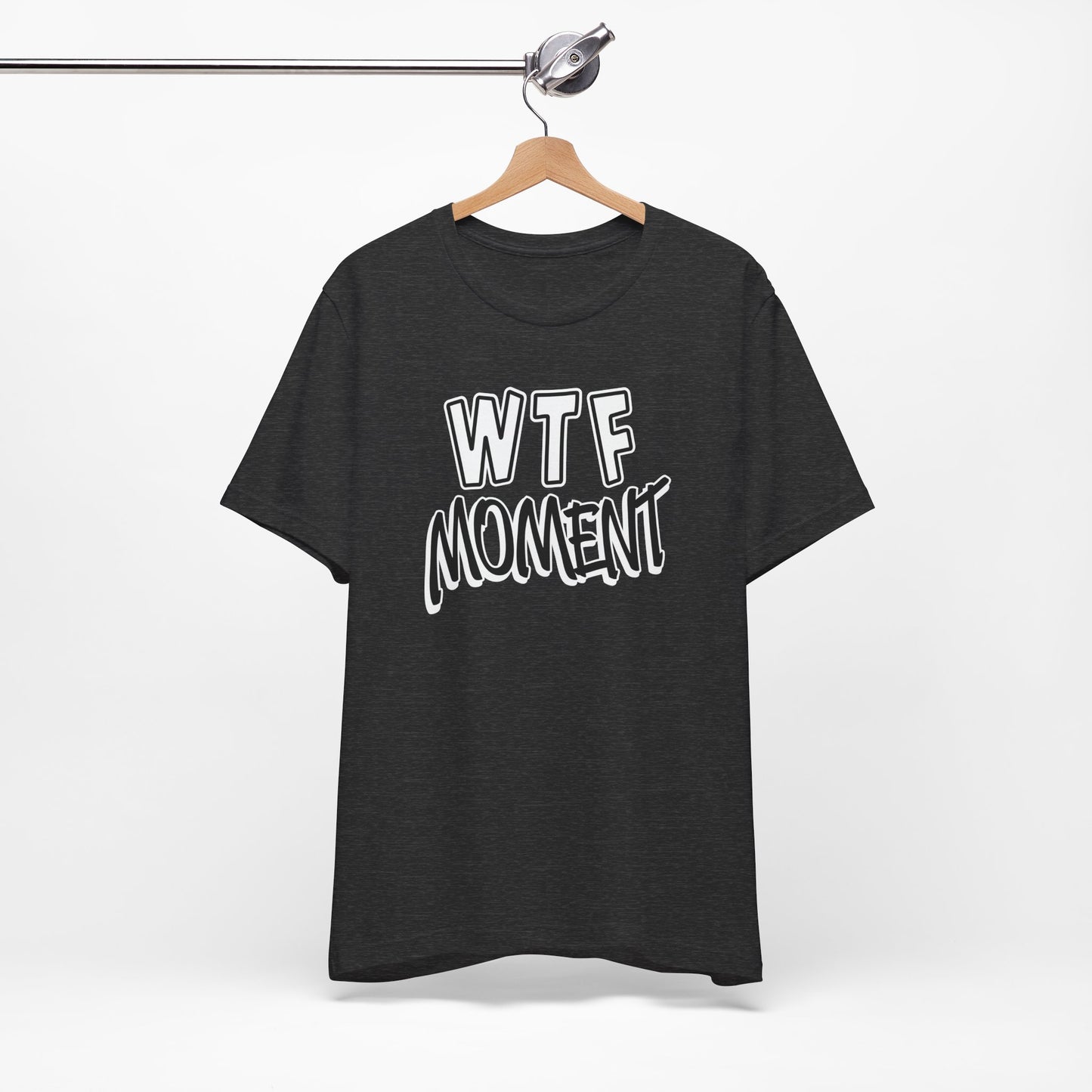 'WTF Moment' (Soft, Quality Bella & Canvas <Or Comparable> Unisex Tee)