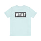 'WTAF' (VS 2) (Soft, Quality Bella & Canvas <Or Comparable> Unisex Tee)